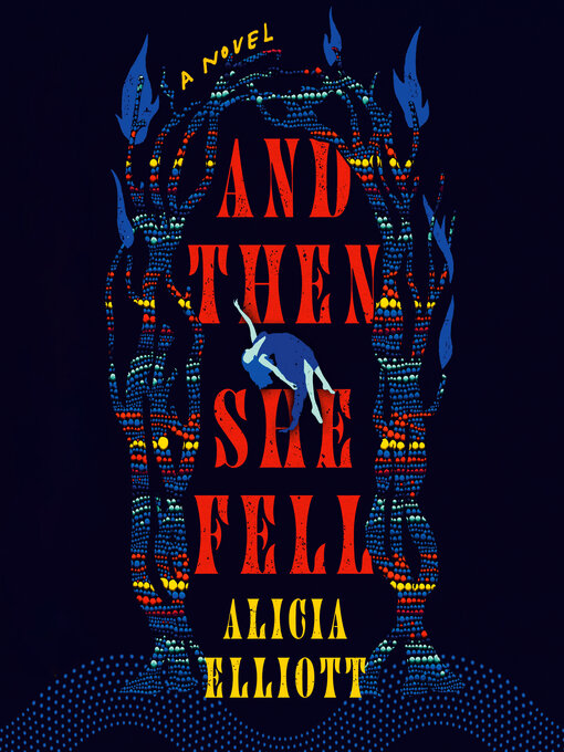 Title details for And Then She Fell by Alicia Elliott - Available